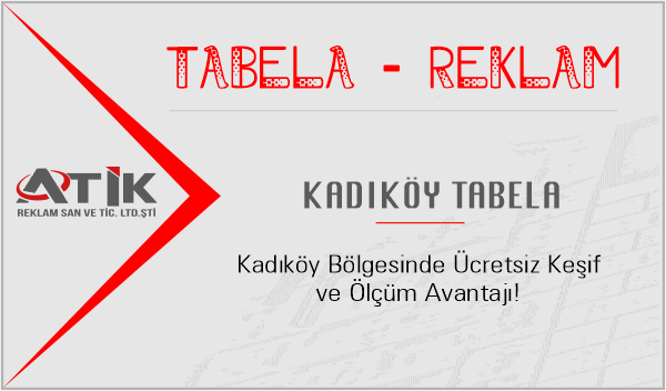 Kadıköy Tabela Firmaları - Tabelacı Kadıköy İstanbul